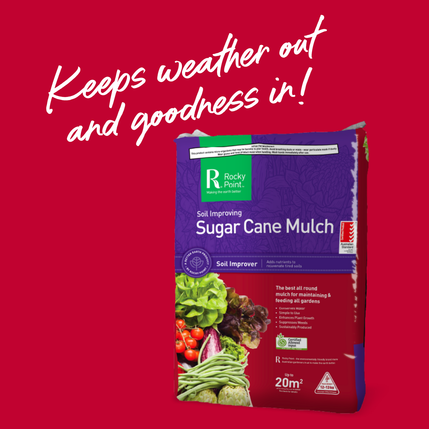 A bag of ROCKY POINT SUGAR CANE RED 20 SQM mulch stands against a red background with “Keeps weather out and goodness in!” above. The organic bag displays images of fresh vegetables and garden icons.